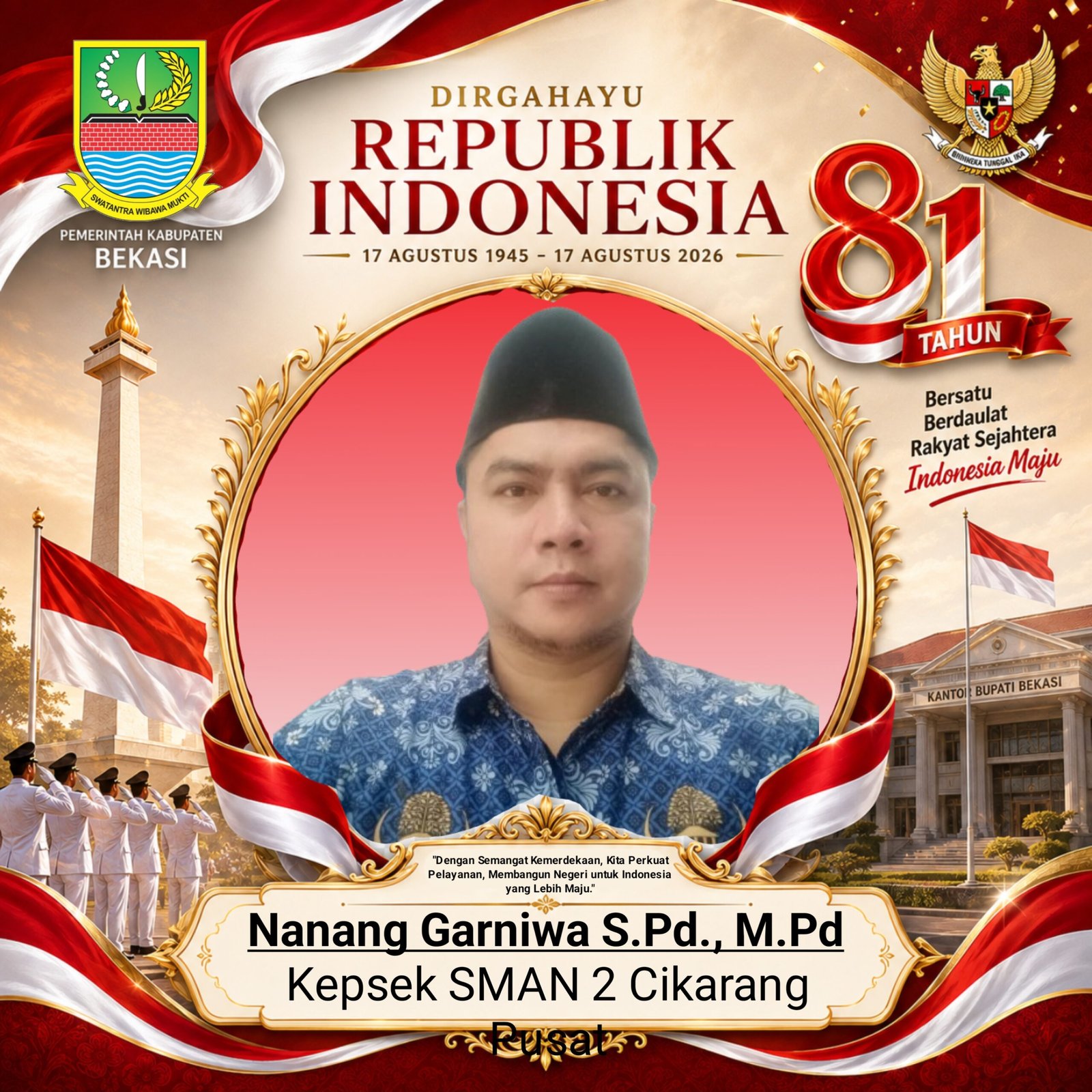 (16) Nanang Garniwa S.Pd.,   M.Pd. Kepsek SMAN 2 Cikarang Pusat. Ucapan HUT RI Ke-81