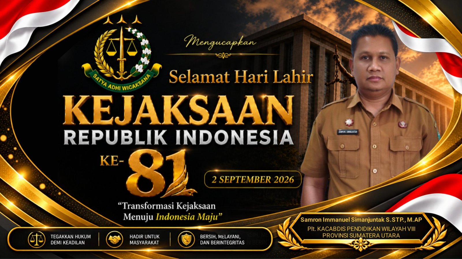  (3) UCAPAN SELAMAT HARI LAHIR KEJAKSAAN-RI KE-81 2026. Samron Immanuel Simanjuntak S.STP., M.AP. Plt. KACABDIS PENDIDIKAN WILAYAH VIII PROVINSI SUMATERA UTARA